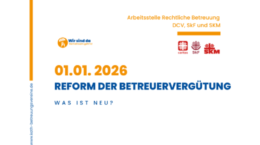 Banner mit Logos der Arbeitsstelle Rechtliche Betreuung der verbandlichen Caritas ergänzt mit deren Logos und Schriftzug Was ist neu im Vormünder- ung Betreuervergütungsgesetz ab 01.01.2026